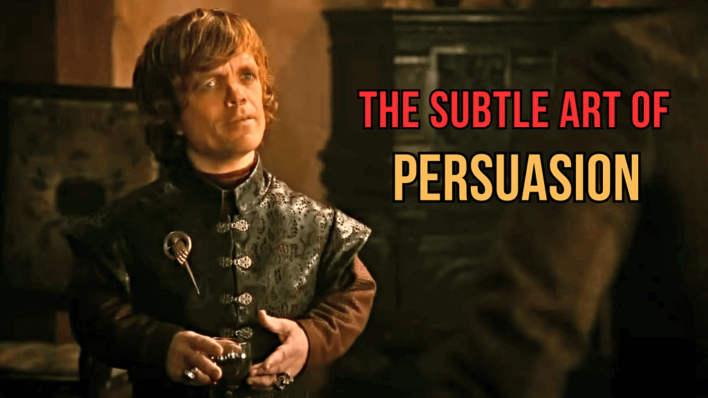 Tyrion Lannister with overlaid text “The Subtle Art of Persuasion”