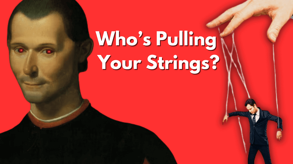 Machiavelli with glowing red eyes beside a puppet hand controlling a businessman with strings and the text "Who's Pulling Your Strings?"