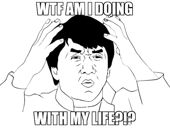 Line drawing of confused man holding his head with text “WTF AM I DOING WITH MY LIFE?!?”