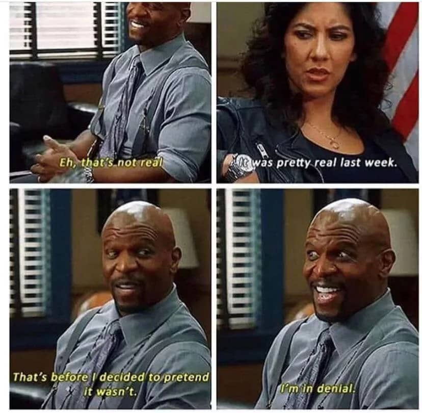 Four-panel meme with man denying reality despite a woman pointing out the truth, ending with “I’m in denial.